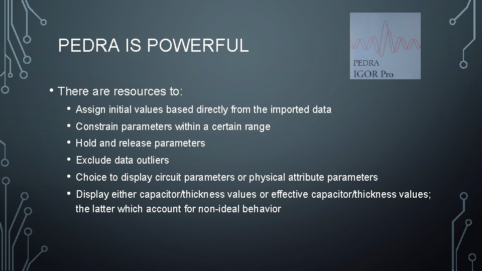 PEDRA IS POWERFUL • There are resources to: • • • Assign initial values