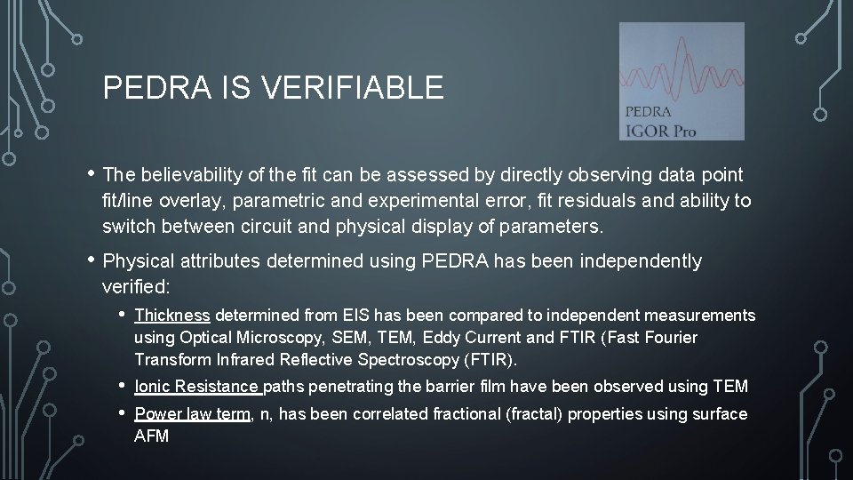 PEDRA IS VERIFIABLE • The believability of the fit can be assessed by directly