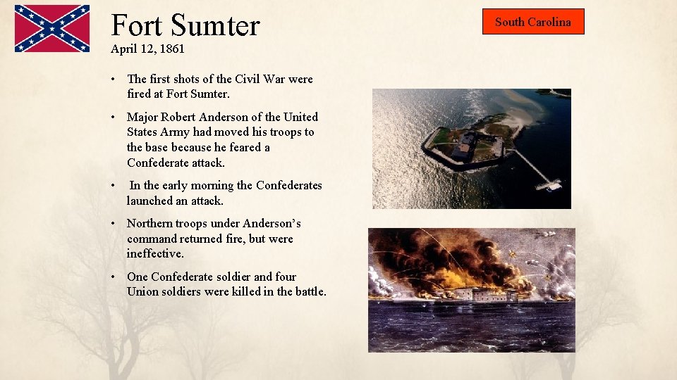Fort Sumter April 12, 1861 • The first shots of the Civil War were