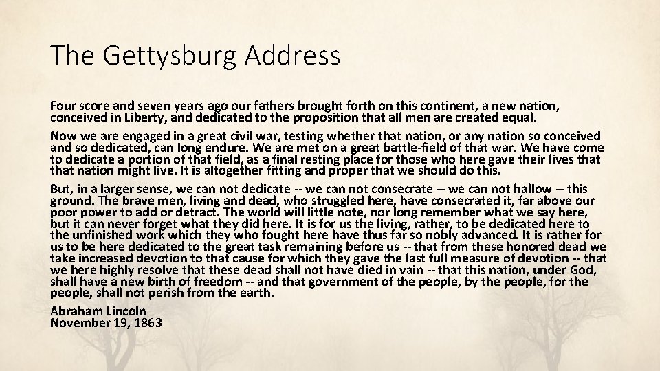 The Gettysburg Address Four score and seven years ago our fathers brought forth on