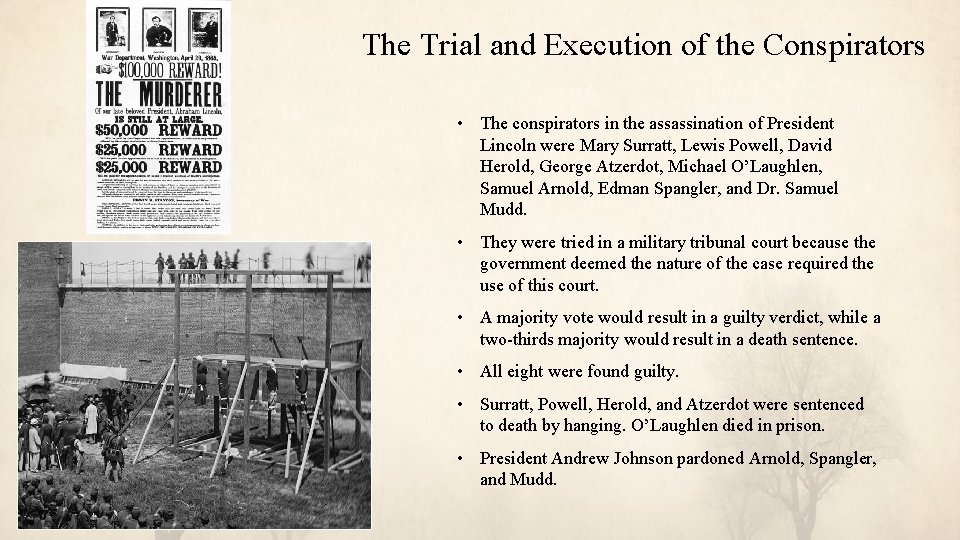 The Trial and Execution of the Conspirators • The conspirators in the assassination of