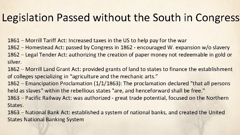 Legislation Passed without the South in Congress 1861 – Morrill Tariff Act: Increased taxes