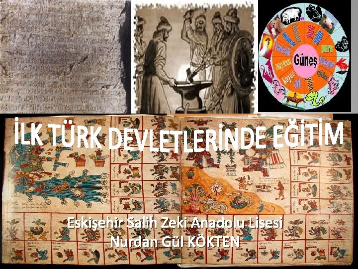 Eskişehir Salih Zeki Anadolu Lisesi Nurdan Gül KÖKTEN 