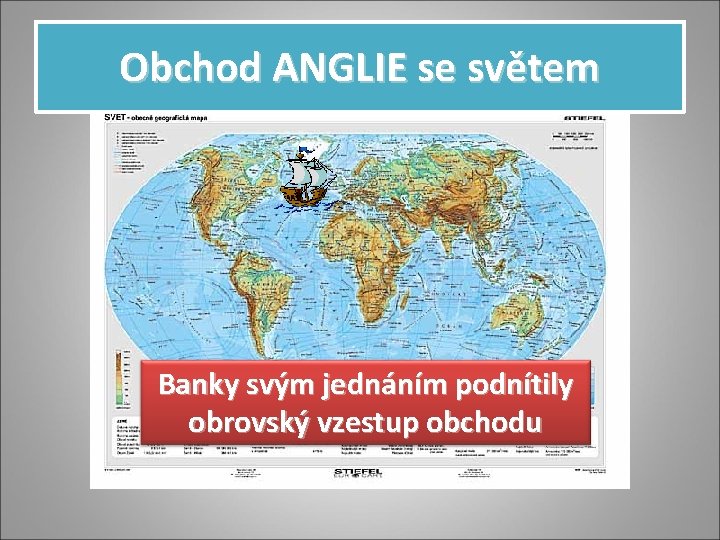 Obchod ANGLIE se světem Banky svým jednáním podnítily obrovský vzestup obchodu 