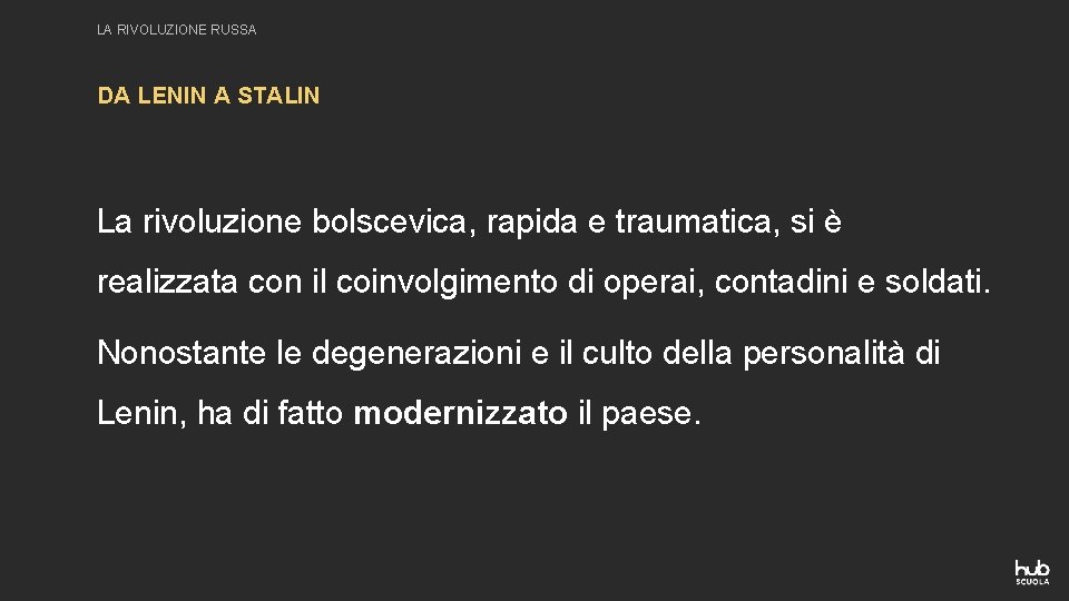 LA RIVOLUZIONE RUSSA DA LENIN A STALIN La rivoluzione bolscevica, rapida e traumatica, si