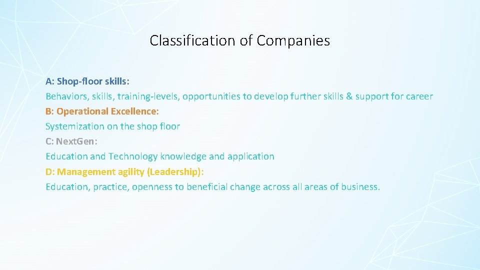 Classification of Companies A: Shop-floor skills: Behaviors, skills, training-levels, opportunities to develop further skills