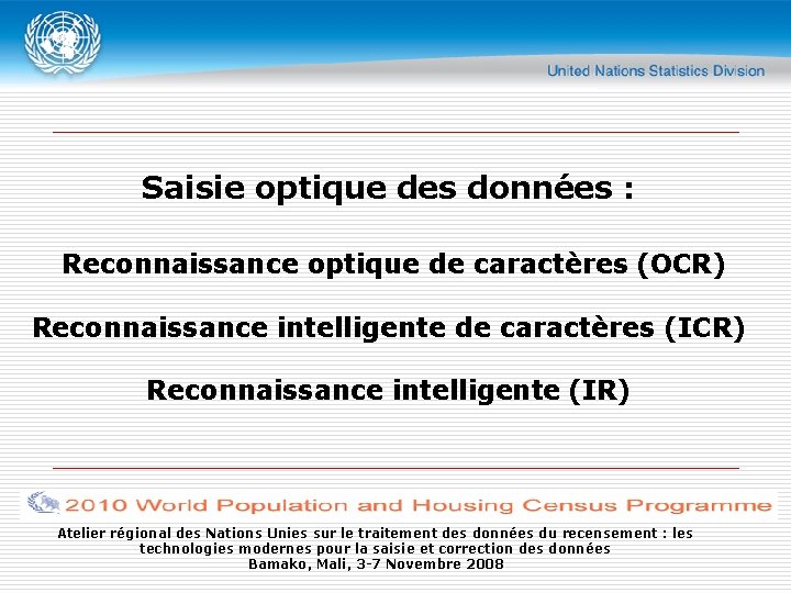 Saisie optique des données : Reconnaissance optique de caractères (OCR) Reconnaissance intelligente de caractères