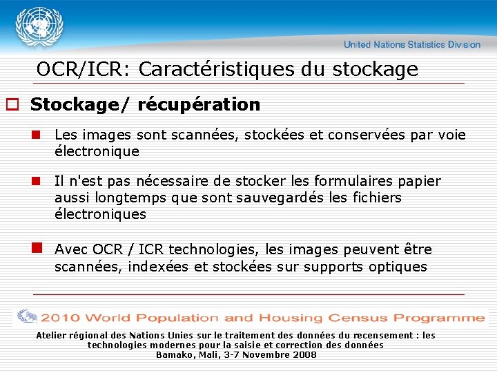 OCR/ICR: Caractéristiques du stockage o Stockage/ récupération n Les images sont scannées, stockées et