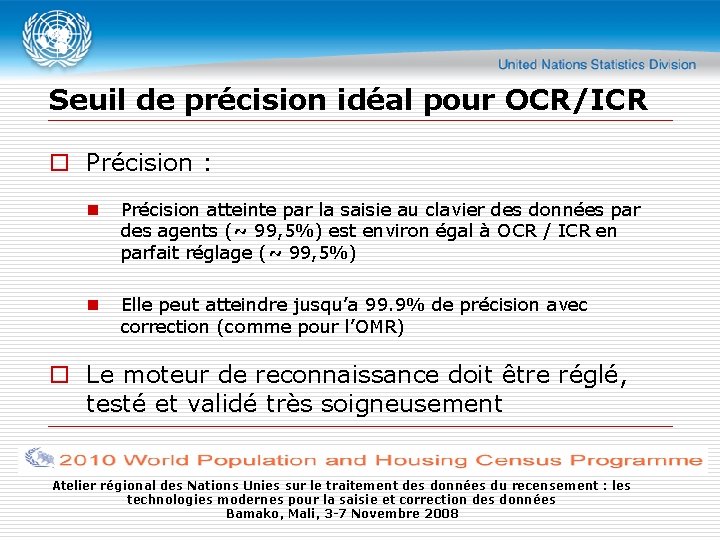 Seuil de précision idéal pour OCR/ICR o Précision : n Précision atteinte par la