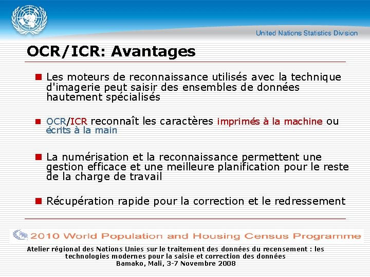 OCR/ICR: Avantages n Les moteurs de reconnaissance utilisés avec la technique d'imagerie peut saisir