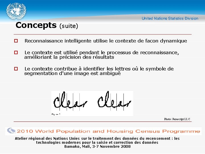 Concepts (suite) o Reconnaissance intelligente utilise le contexte de facon dynamique o Le contexte