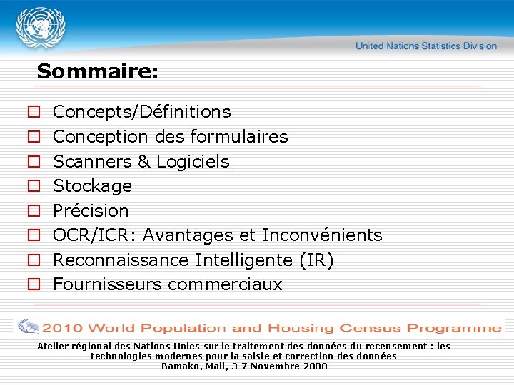 Sommaire: o o o o Concepts/Définitions Conception des formulaires Scanners & Logiciels Stockage Précision