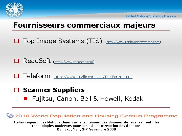 Fournisseurs commerciaux majeurs o Top Image Systems (TIS) (http: //www. topimagesystems. com) o Read.