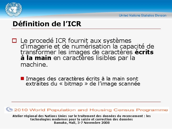 Définition de l’ICR o Le procedé ICR fournit aux systèmes d'imagerie et de numérisation