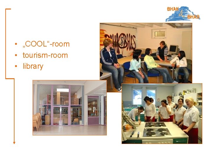  • „COOL“-room • tourism-room • library 