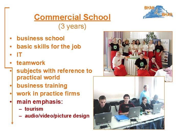 Commercial School (3 years) • • • business school basic skills for the job