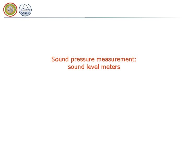 Sound pressure measurement: sound level meters 