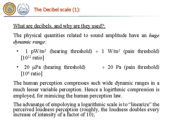 The Decibel scale (1): What are decibels, and why are they used? : The