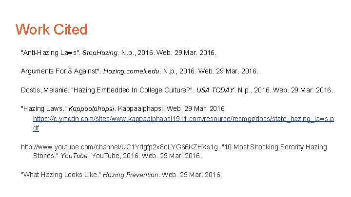 Work Cited "Anti-Hazing Laws". Stop. Hazing. N. p. , 2016. Web. 29 Mar. 2016.