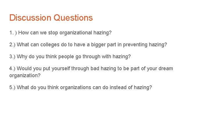 Discussion Questions 1. ) How can we stop organizational hazing? 2. ) What can
