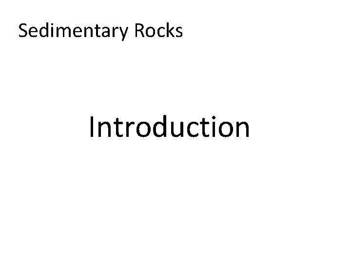 Sedimentary Rocks Introduction 