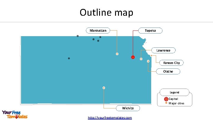 Outline map Manhattan Topeka Lawrence Kansas City Olathe Legend Capital Major cities Wichita http: