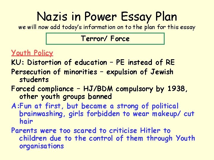 Nazis in Power Essay Plan we will now add today’s information on to the