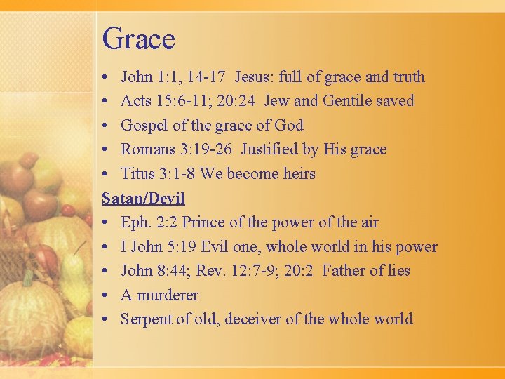 Grace • John 1: 1, 14 -17 Jesus: full of grace and truth •