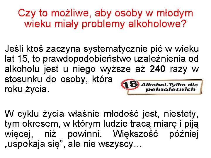 Czy to możliwe, aby osoby w młodym wieku miały problemy alkoholowe? Jeśli ktoś zaczyna