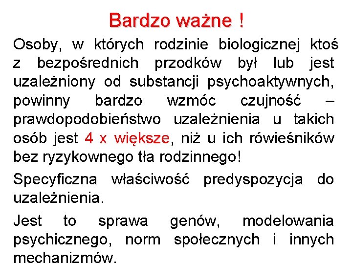 Bardzo ważne ! Osoby, w których rodzinie biologicznej ktoś z bezpośrednich przodków był lub