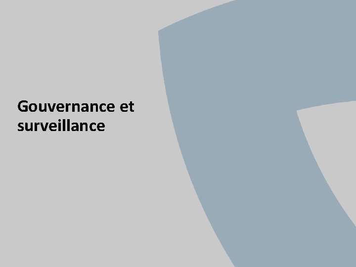 Gouvernance et surveillance 