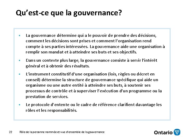 Qu’est-ce que la gouvernance? 22 § La gouvernance détermine qui a le pouvoir de