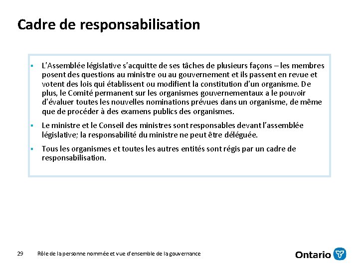 Cadre de responsabilisation 29 § L’Assemblée législative s’acquitte de ses tâches de plusieurs façons