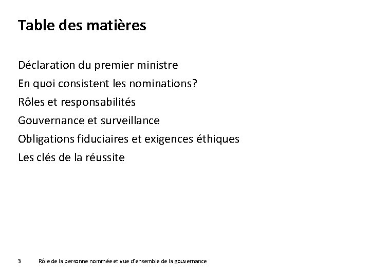 Table des matières Déclaration du premier ministre En quoi consistent les nominations? Rôles et