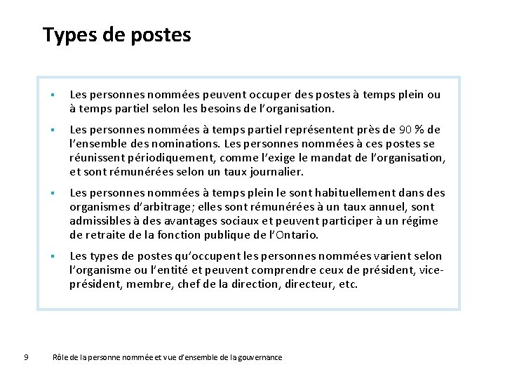 Types de postes 9 § Les personnes nommées peuvent occuper des postes à temps