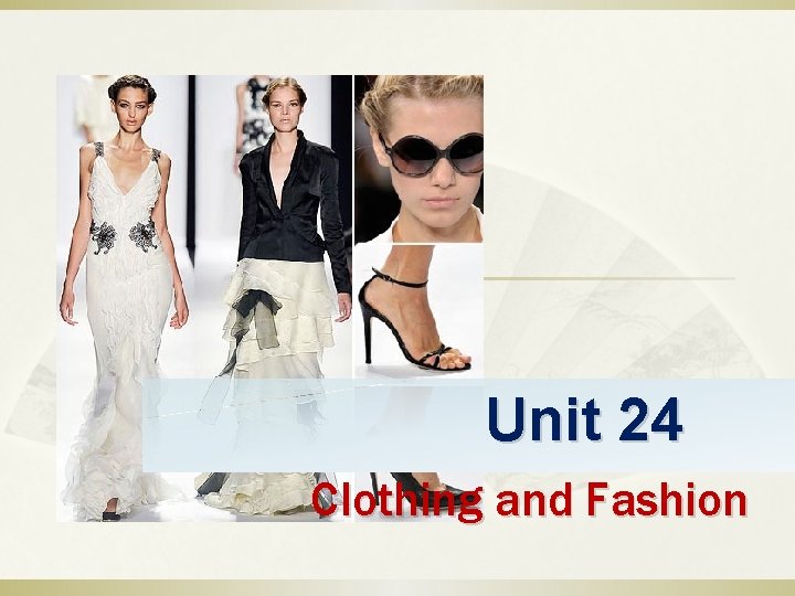 Unit 24 Clothing and Fashion 