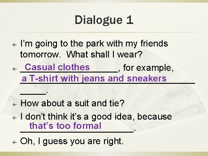 Dialogue 1 ß ß ß I’m going to the park with my friends tomorrow.