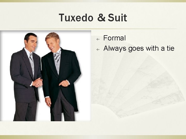 Tuxedo & Suit ß ß Formal Always goes with a tie 