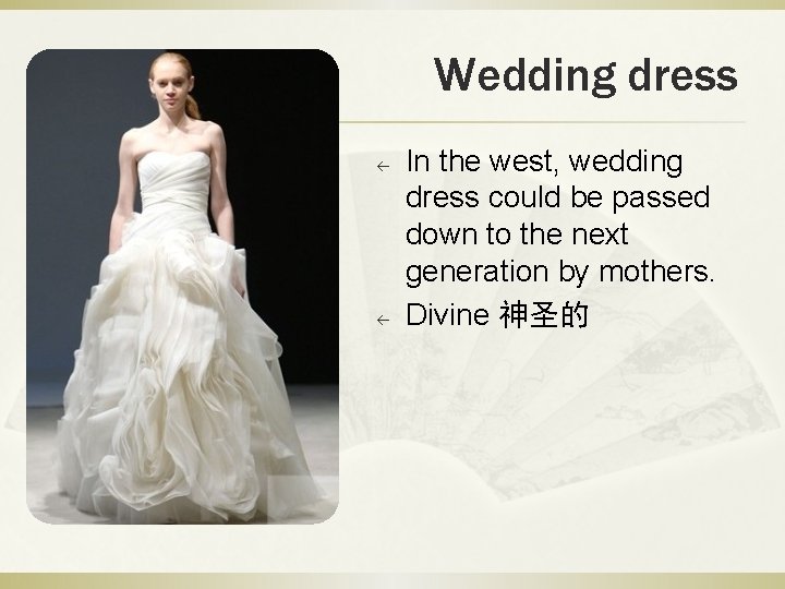 Wedding dress ß ß In the west, wedding dress could be passed down to Wedding dress ß ß In the west, wedding dress could be passed down to