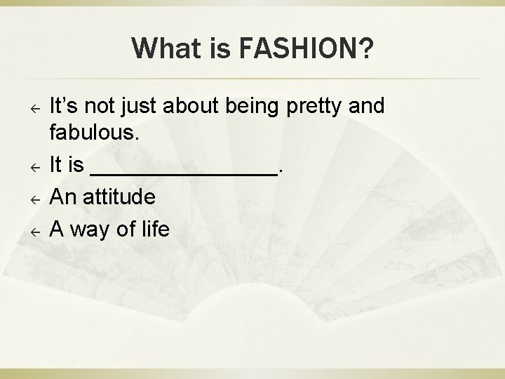 What is FASHION? ß ß It’s not just about being pretty and fabulous. It