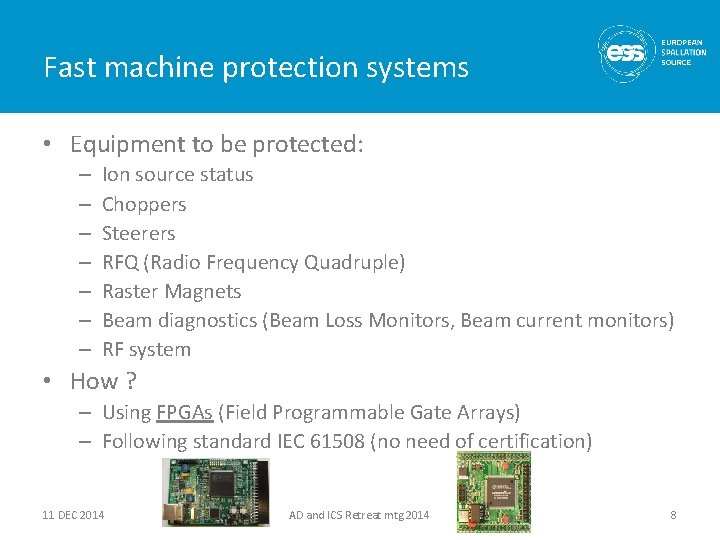 Fast machine protection systems • Equipment to be protected: – – – – Ion