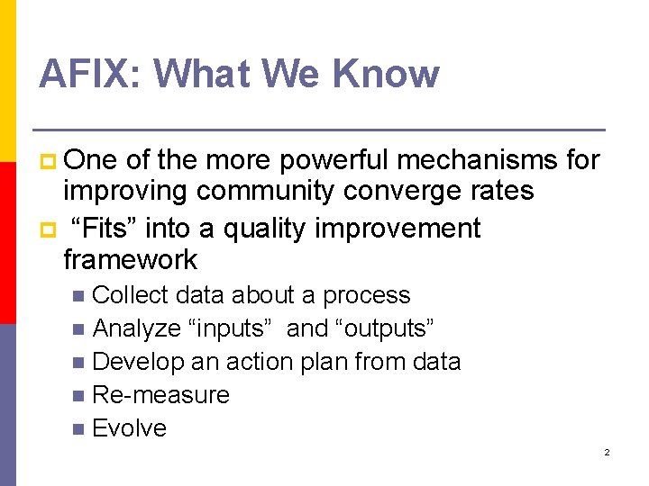 AFIX: What We Know p One of the more powerful mechanisms for improving community