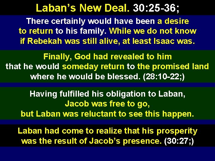Laban’s New Deal. 30: 25 -36; There certainly would have been a desire to