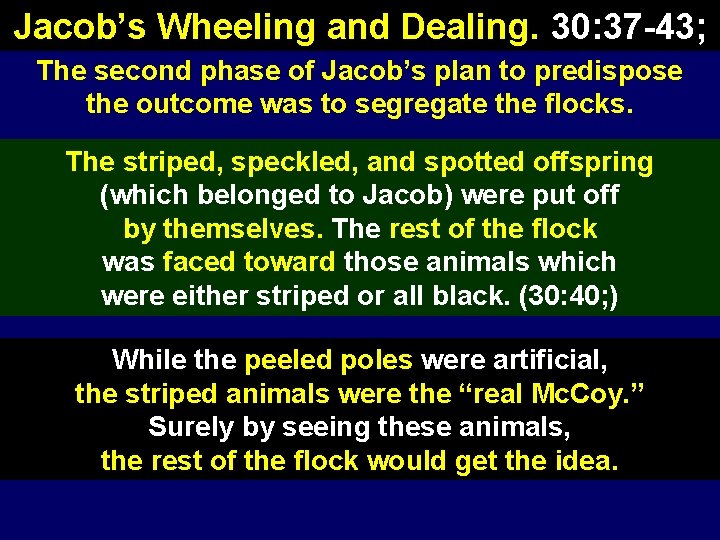 Jacob’s Wheeling and Dealing. 30: 37 -43; The second phase of Jacob’s plan to