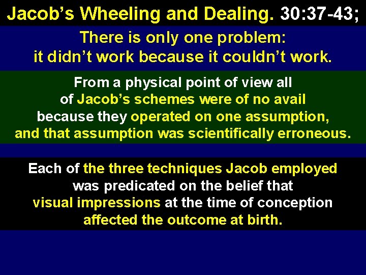 Jacob’s Wheeling and Dealing. 30: 37 -43; There is only one problem: it didn’t