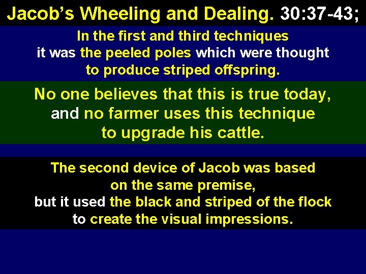 Jacob’s Wheeling and Dealing. 30: 37 -43; In the first and third techniques it
