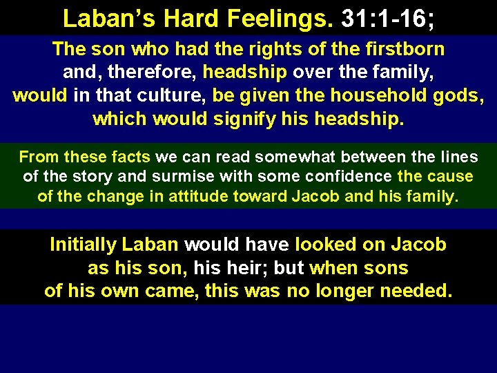 Laban’s Hard Feelings. 31: 1 -16; The son who had the rights of the