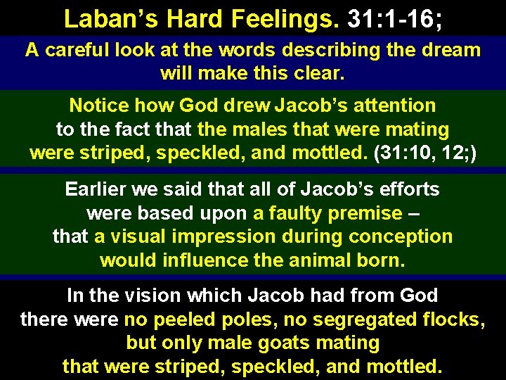 Laban’s Hard Feelings. 31: 1 -16; A careful look at the words describing the
