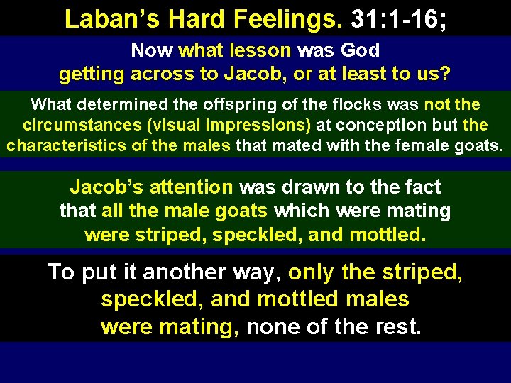 Laban’s Hard Feelings. 31: 1 -16; Now what lesson was God getting across to