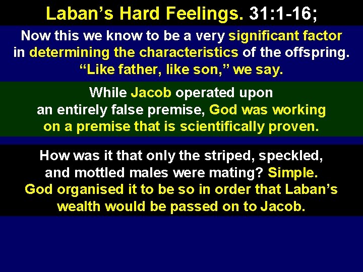 Laban’s Hard Feelings. 31: 1 -16; Now this we know to be a very